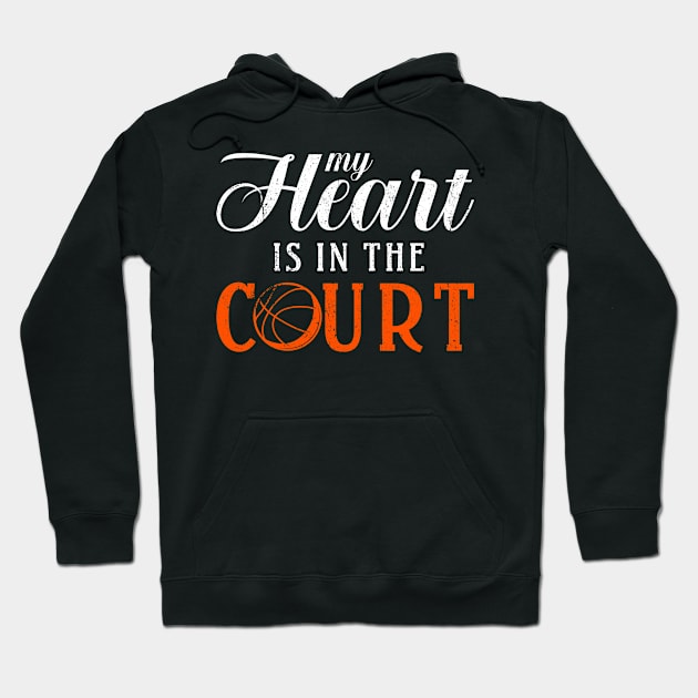Basketball My Heart is in the Court Hoodie by MzumO